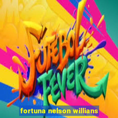 fortuna nelson willians