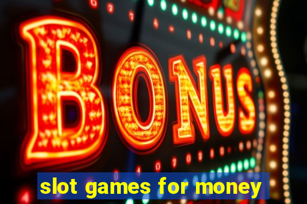 slot games for money