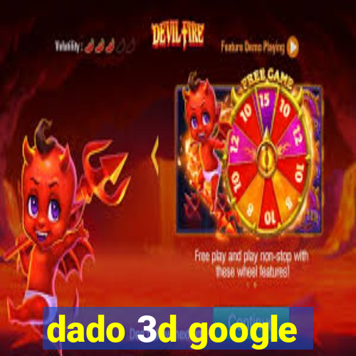 dado 3d google