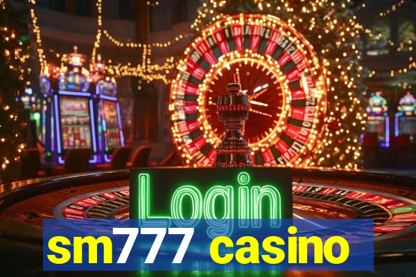 sm777 casino