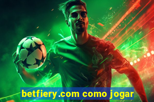 betfiery.com como jogar