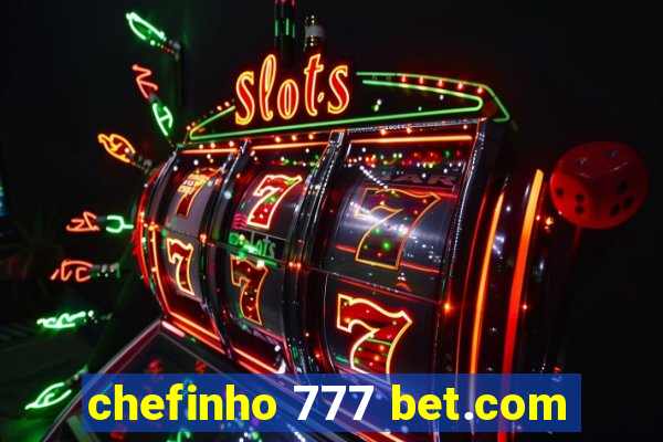 chefinho 777 bet.com