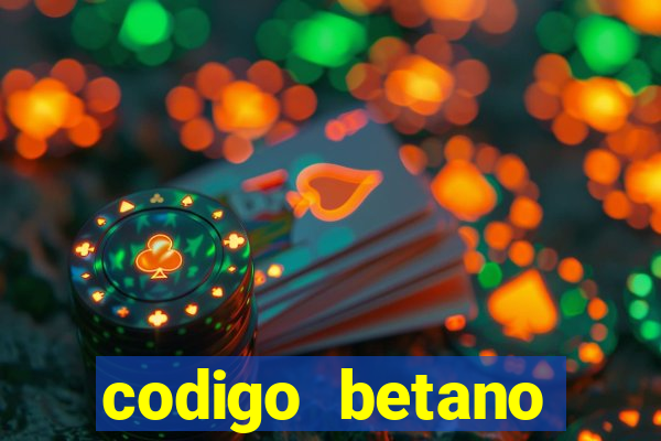 codigo betano rodadas gratis