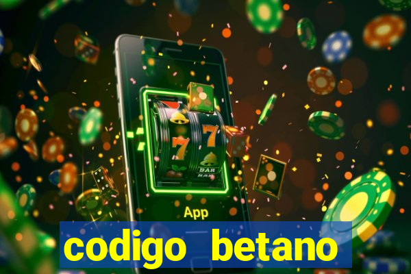 codigo betano rodadas gratis