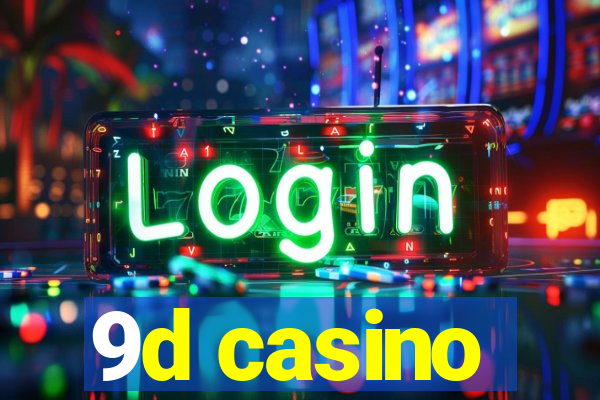 9d casino