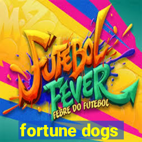 fortune dogs