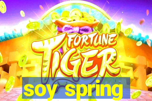 soy spring