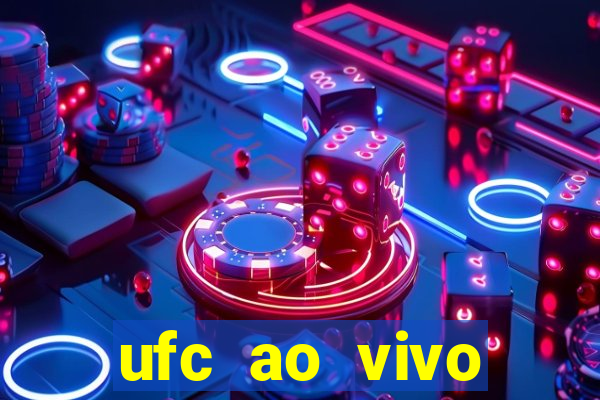 ufc ao vivo assistir online