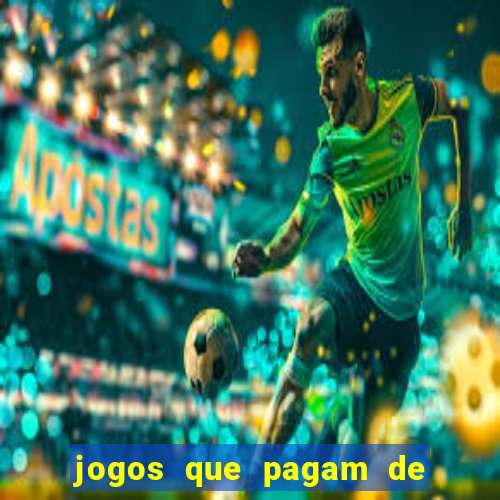 jogos que pagam de verdade na hora