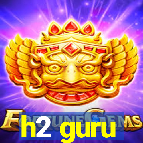 h2 guru