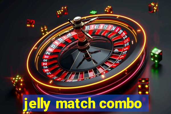 jelly match combo