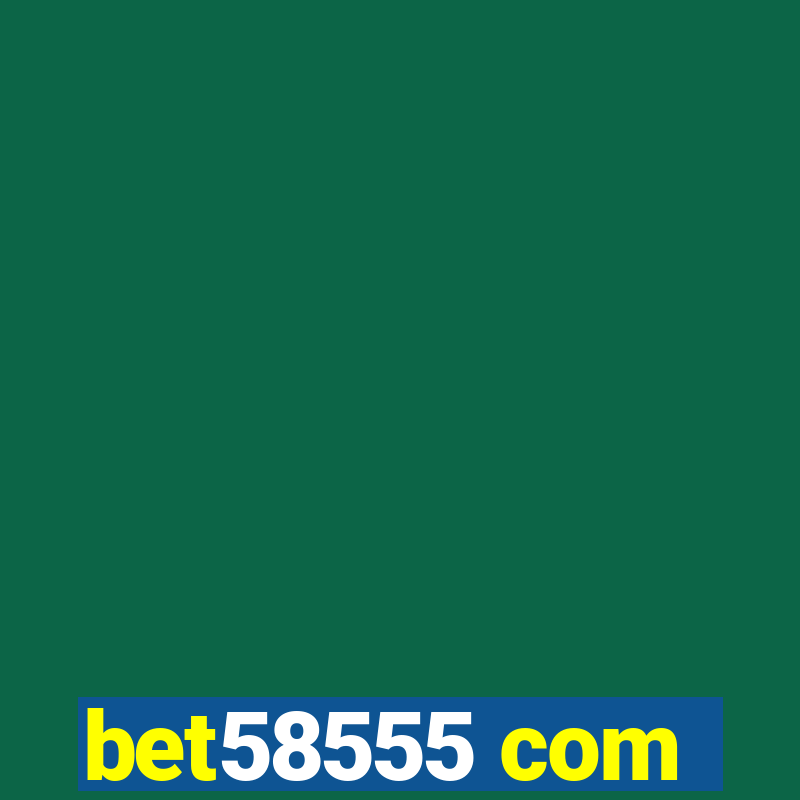 bet58555 com