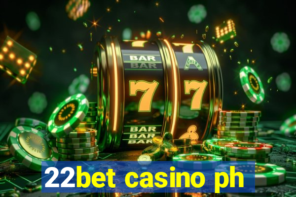 22bet casino ph