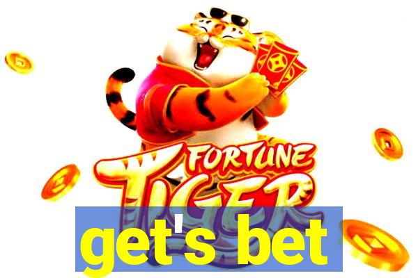 get's bet