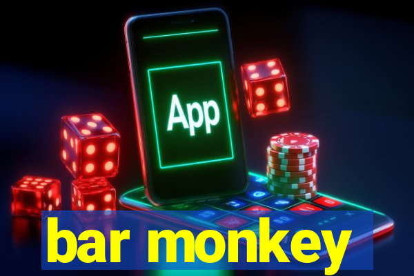 bar monkey