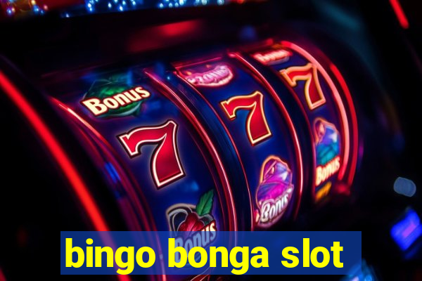 bingo bonga slot