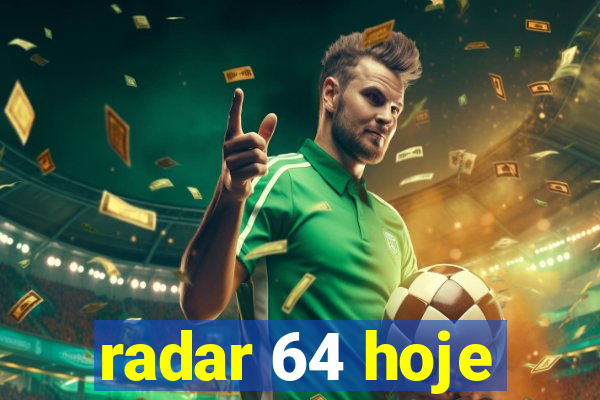 radar 64 hoje