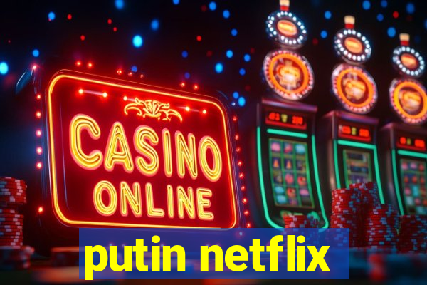 putin netflix