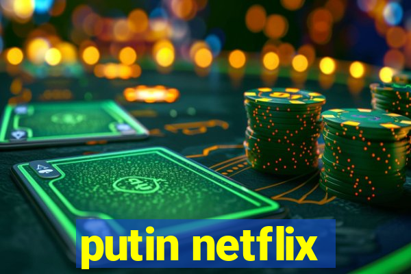 putin netflix