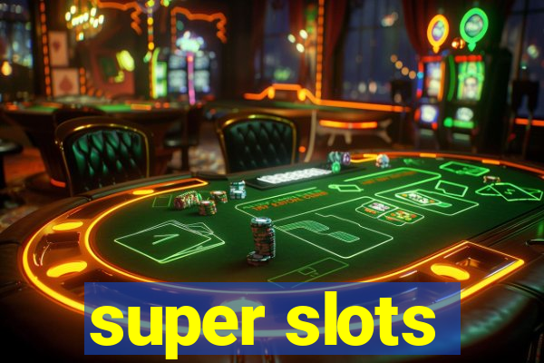 super slots