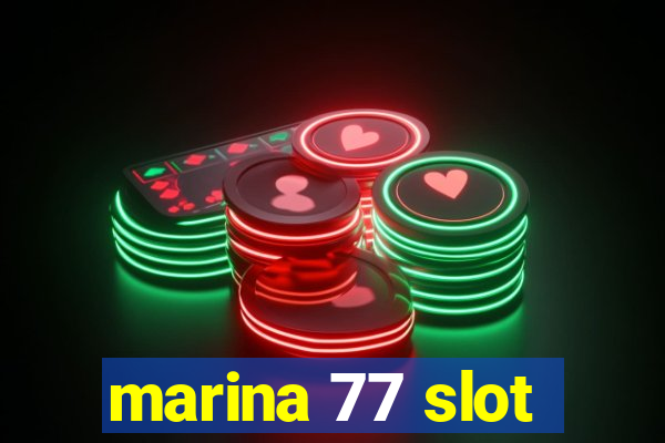 marina 77 slot