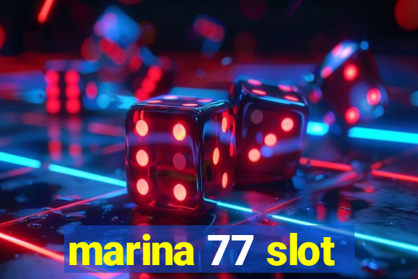 marina 77 slot