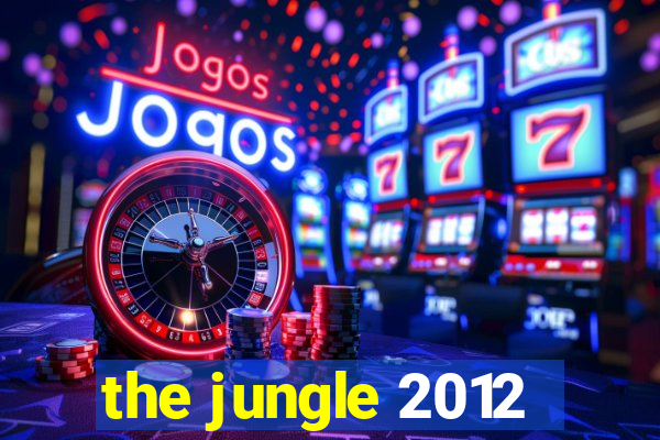 the jungle 2012