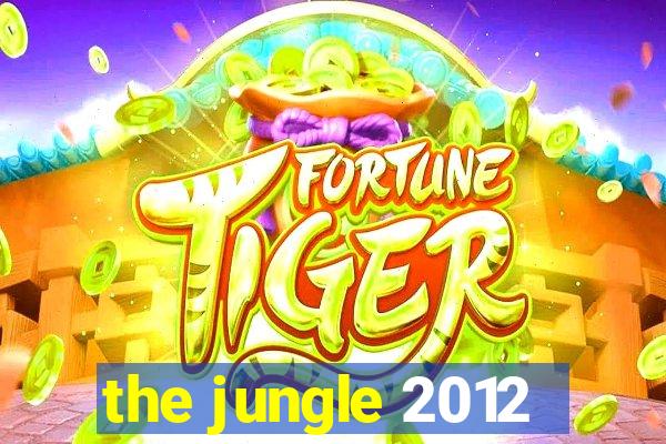 the jungle 2012