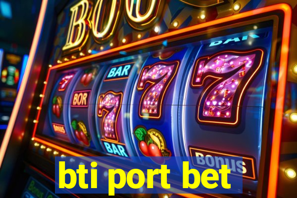 bti port bet