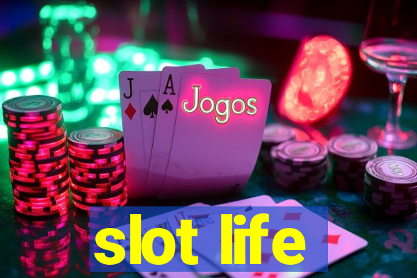 slot life