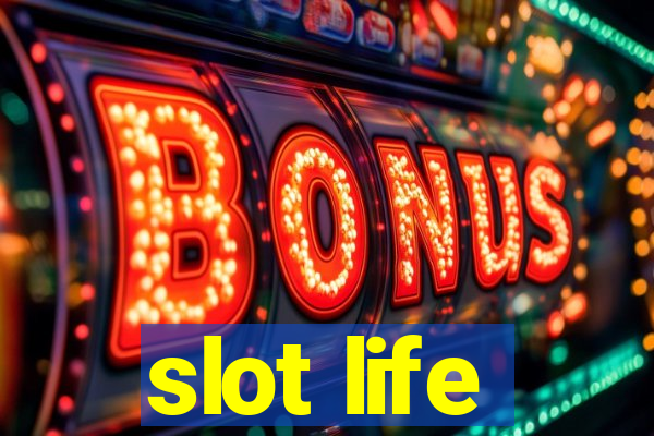 slot life