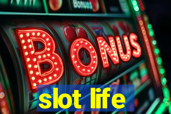 slot life