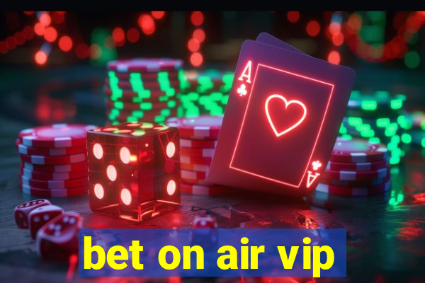 bet on air vip