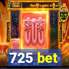 725 bet