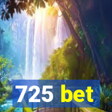 725 bet