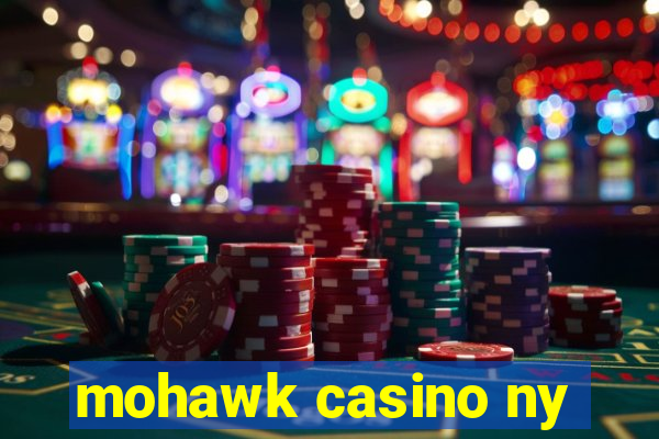 mohawk casino ny