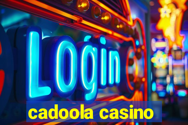 cadoola casino