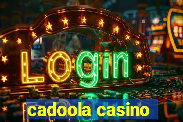 cadoola casino