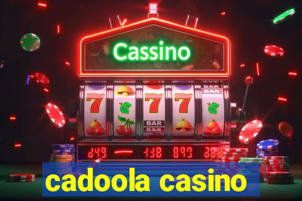 cadoola casino