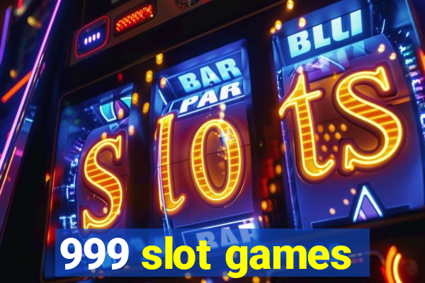 999 slot games