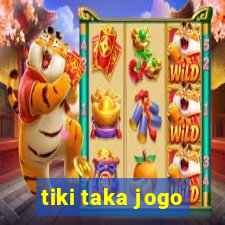 tiki taka jogo