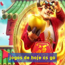 jogos de hoje cs go