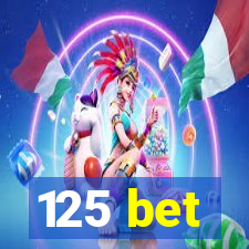 125 bet