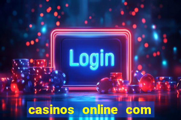 casinos online com bonus de registro