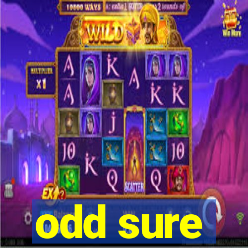 odd sure