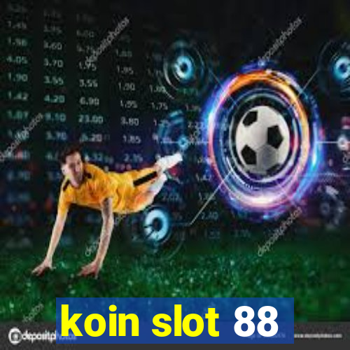 koin slot 88