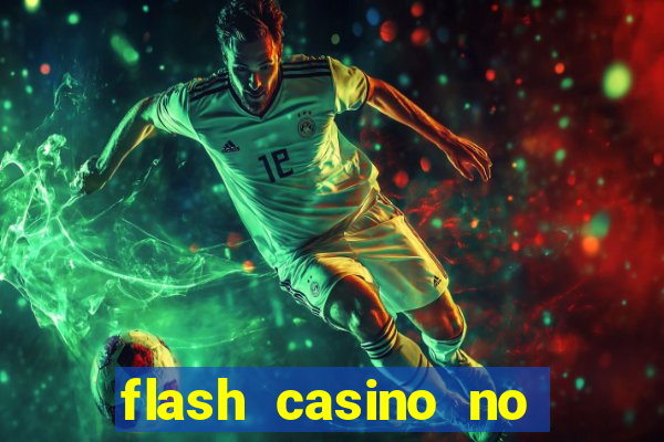 flash casino no deposit bonus