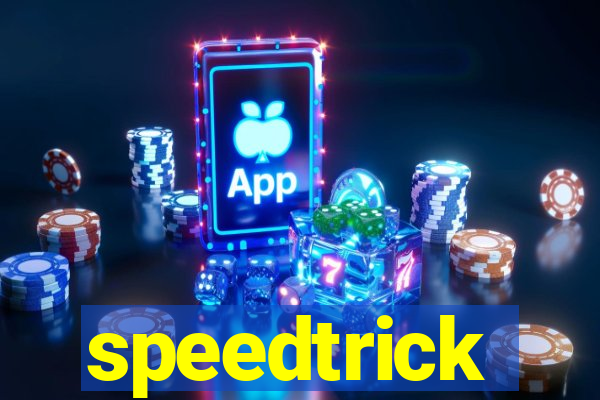 speedtrick