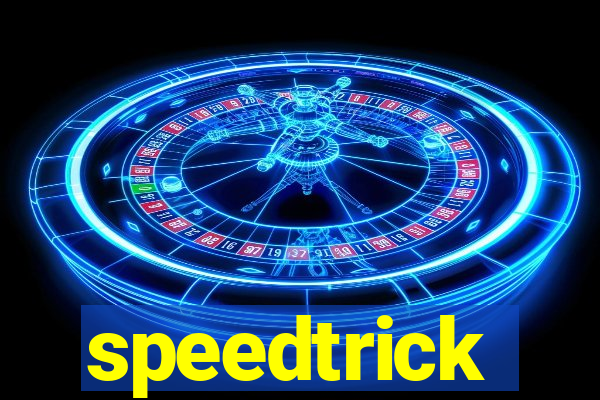 speedtrick