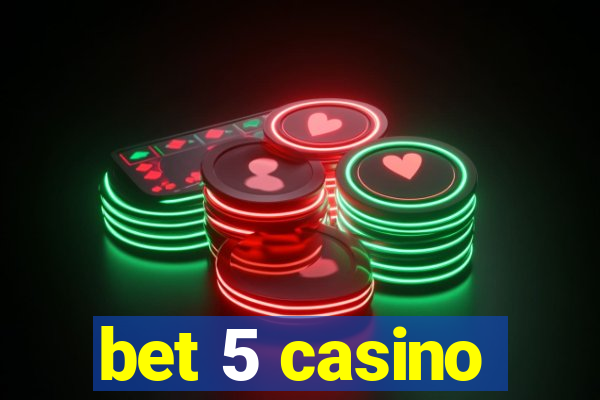 bet 5 casino